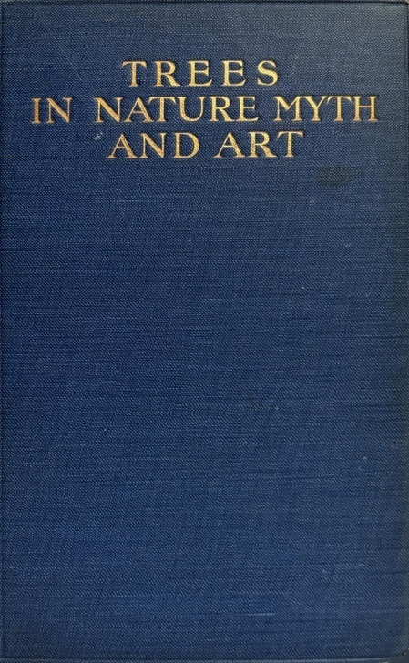 Book Cover of TREES IN NATURE, MYTH AND ART