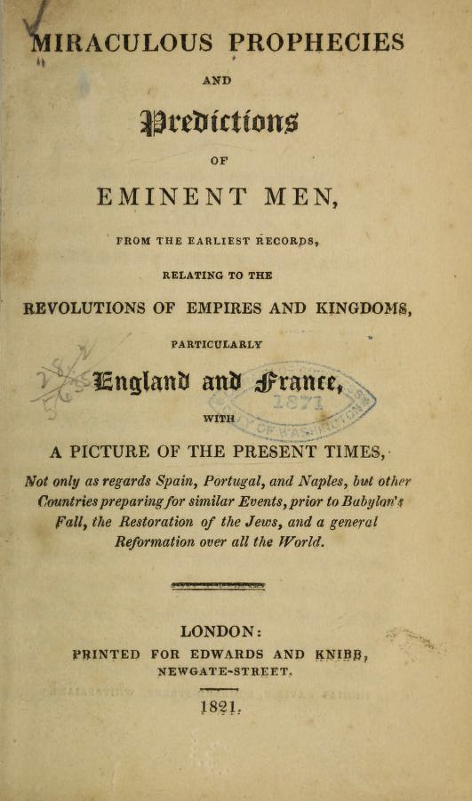 Book Cover of MIRACULOUS PROPHECIES AND PREDICTIONS OF EMINENT MEN, FROM THE EARLIEST RECORDS, RELATING TO THE REVOLUTIONS OF EMPIRES AND KINGDOMS, PARTICULARLY ENGLAND AND FRANCE