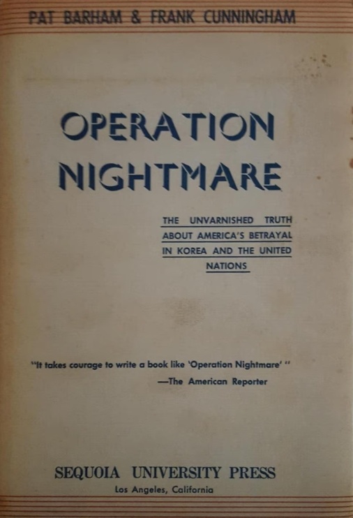 Book Cover of OPERATION NIGHTMARE: THE STORY OF AMERICA’S BETRAYAL IN KOREA AND THE UNITED NATION